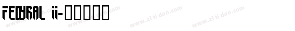 Fedyral II字体转换